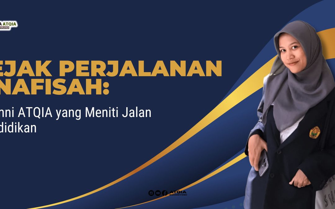 Jejak Perjalanan Anafisah: Alumni ATQIA yang Meniti Jalan Pendidikan